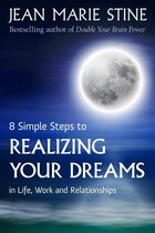 Empowerment for Everyone - 8 SIMPLE STEPS TO REALIZING YOUR DREAMS: In Life, Work and Relationships