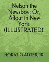 Nelson the Newsboy; Or, Afloat in New York.