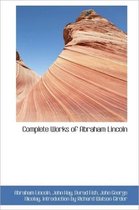 Complete Works of Abraham Lincoln