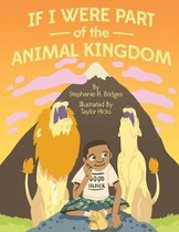 If I Were Part of the Animal Kingdom