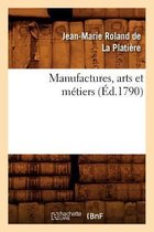 Litterature- Manufactures, Arts Et M�tiers (�d.1790)