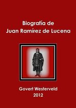 Biografía de Juan Ramírez de Lucena