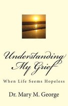 Understanding My Grief