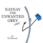 Naynay the Unwanted Grey