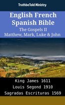 Parallel Bible Halseth English 1932 - English French Spanish Bible - The Gospels II - Matthew, Mark, Luke & John
