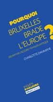 Pourquoi Bruxelles brade l'Europe ?