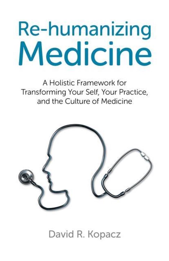 Foto: Re humanizing medicine a holistic framework for transforming your self your practice and the culture of medicine