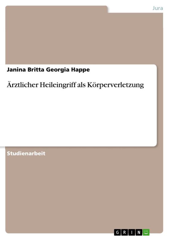 Ärztlicher Heileingriff als Körperverletzung - cover