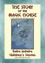 Baba Indaba Children's Stories 226 - THE STORY OF THE MAGIC HORSE - A tale from the Arabian Nights