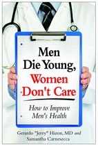 Men Die Young Women Don't Care: How to Improve Men's Health