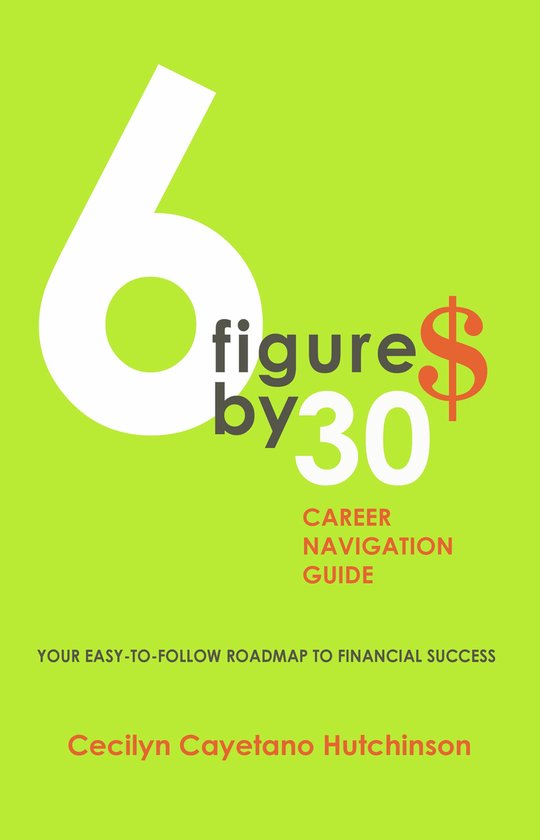 6 Figures by 30: Career Navigation Guide - cover