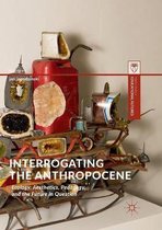 Palgrave Studies in Educational Futures- Interrogating the Anthropocene