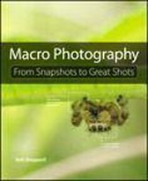 From Snapshots to Great Shots - Macro Photography