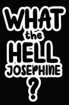 What the Hell Josephine?