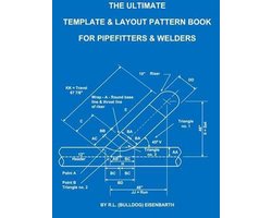 The Ultimate Template and Layout Pattern Book for Pipefitters and Welders