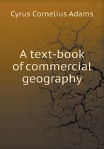 A text-book of commercial geography