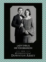 Downton Abbey Shorts 4 - Lady Sybil and Mr Tom Branson (Downton Abbey Shorts, Book 4)
