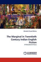 The Marginal in Twentieth Century Indian English Fiction