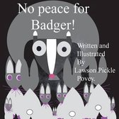 No Peace for Badger