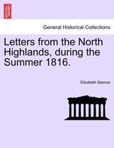 Letters from the North Highlands, During the Summer 1816.