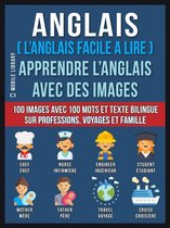 Foreign Language Learning Guides - Anglais ( L’Anglais facile a lire ) - Apprendre L’Anglais Avec Des Images (Vol 1)