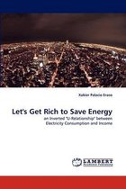 Let's Get Rich to Save Energy