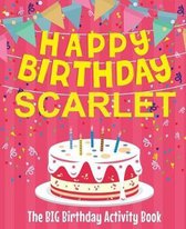 Happy Birthday Scarlet - The Big Birthday Activity Book