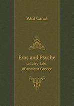 Eros and Psyche a fairy-tale of ancient Greece