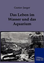 Das Leben Im Wasser Und Im Aquarium