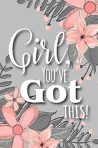 Girl, You've Got This!