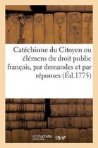 Sciences Sociales- Catéchisme Du Citoyen Ou Élémens Du Droit Public Français, Par Demandes Et Par Réponses