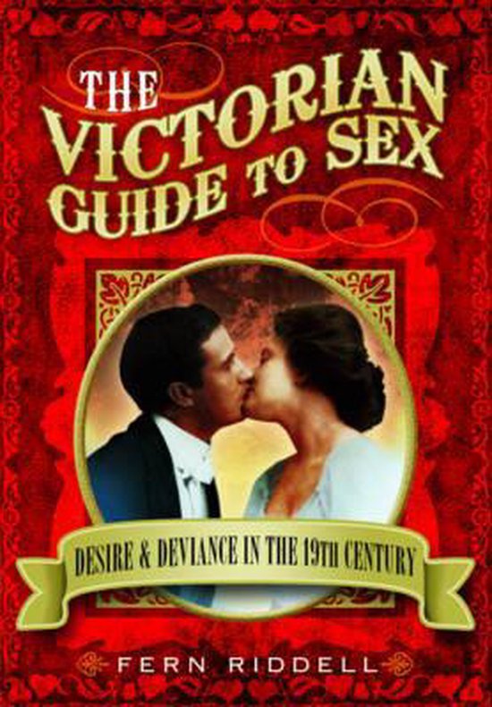 Victorian Guide To Sex 9781781592861 Fern Riddell Boeken