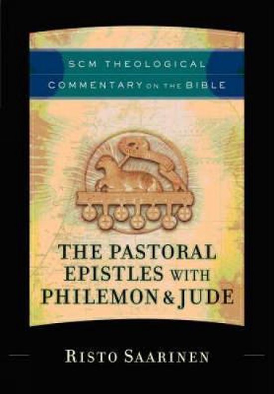 SCM Theological Commentary on the Bible- Pastoral Epistles with Philemon and Jude