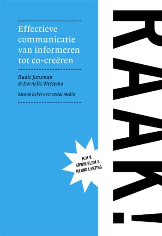 Cover van het boek 'RAAK! Effectieve communicatie van informeren tot co-creëren / druk 1' van R. Jansman