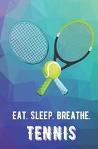 Eat Sleep Breathe Tennis