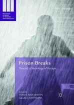 Palgrave Studies in Prisons and Penology- Prison Breaks