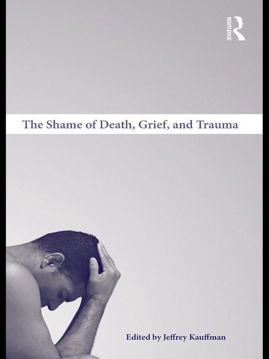 The Shame of Death, Grief, and Trauma - cover