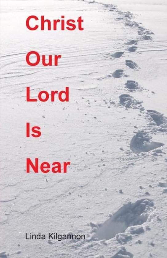 Christ Our Lord Is Near, Linda Kilgannon 9781786234834 Boeken