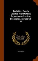 Bulletin / South Dakota. Agricultural Experiment Station, Brookings, Issues 69-82