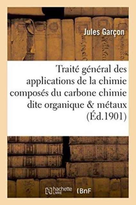 Traite General Des Applications de La Chimie. Composes Du Ca ... - cover
