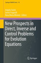 Springer INdAM Series 10 - New Prospects in Direct, Inverse and Control Problems for Evolution Equations