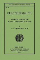 Electromagnets; Their Design and Construction