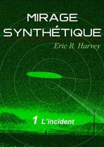 Mirage synthétique 1 - L'incident