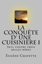 La conquete d' une cuisiniere I