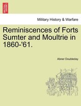Reminiscences of Forts Sumter and Moultrie in 1860-'61.