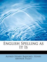 English Spelling as It Is