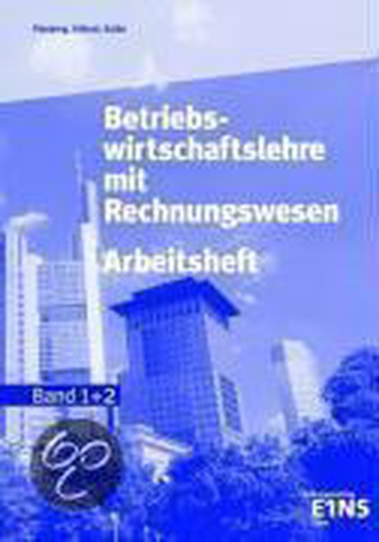 Betriebswirtschaftslehre Mit Rechnungswesen Und Controlling Band 2 Betriebswirtschaftslehre Mit Rechnungswesen Arbeitheft | 9783823771753