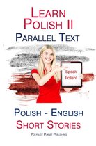 Learn Polish II - Parallel Text - Short Stories (English - Polish)