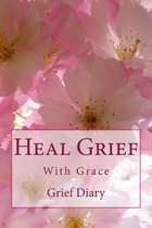 Heal Grief With Grace