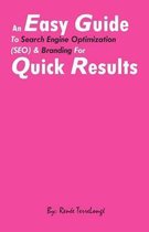 An Easy Guide to Search Engine Optimization (Seo) & Branding for Quick Results